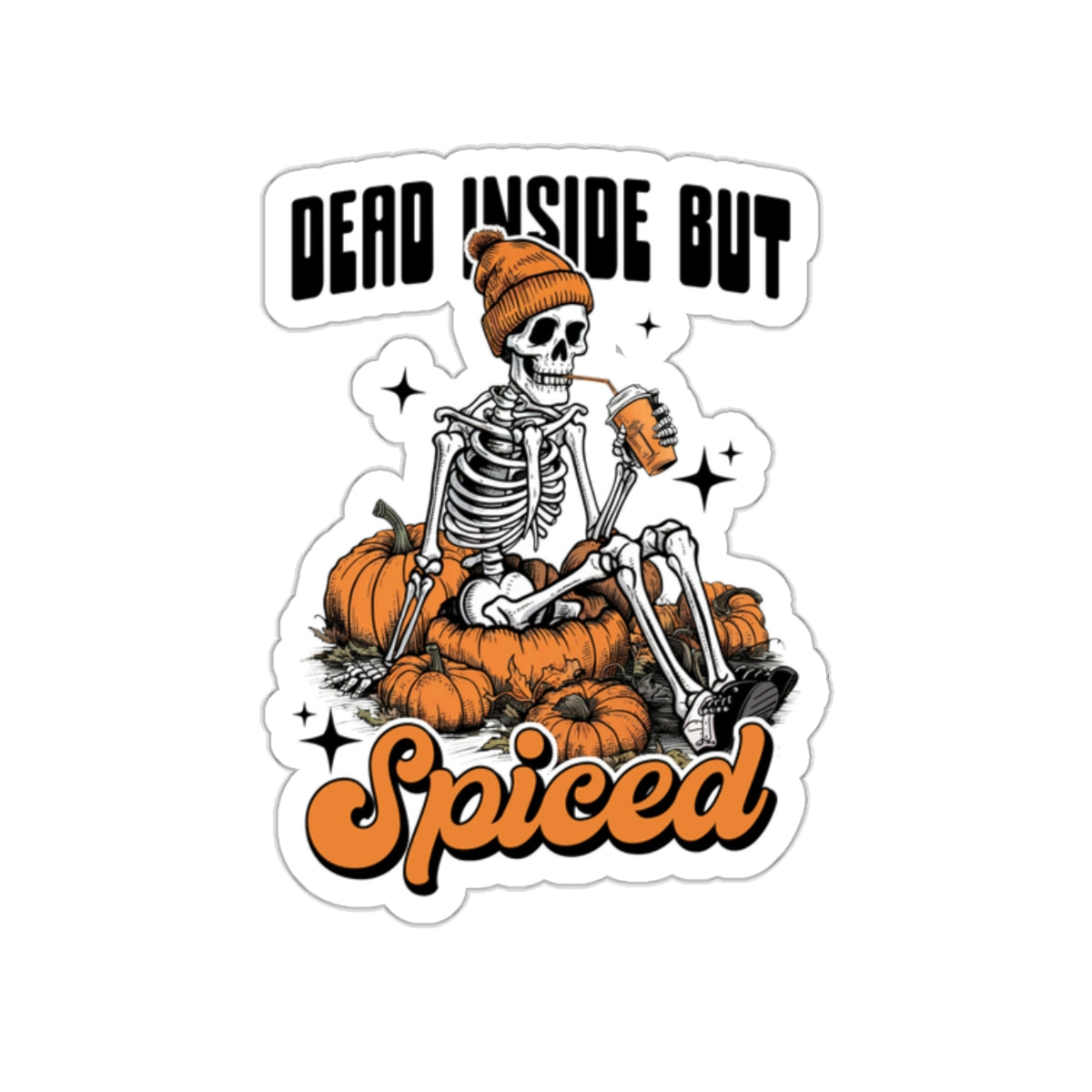 Dead Inside But Spiced - Kiss-Cut Stickers