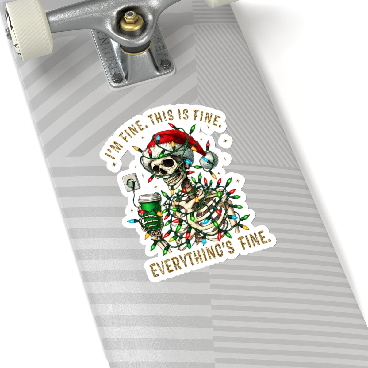 I'm Fine. This Is Fine. Everything Is Fine. (Christmas Gold) - Kiss-Cut Stickers