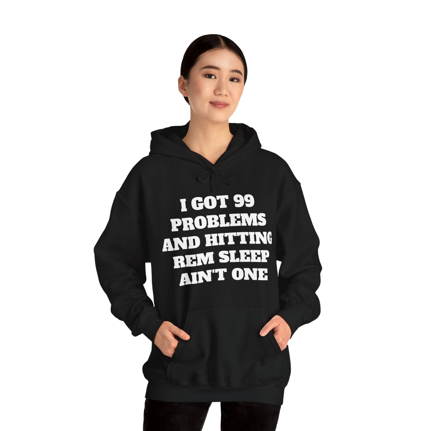 I Got 99 Problems and Hitting REM Sleep - Unisex Heavy Blend™- Hooded Sweatshirt