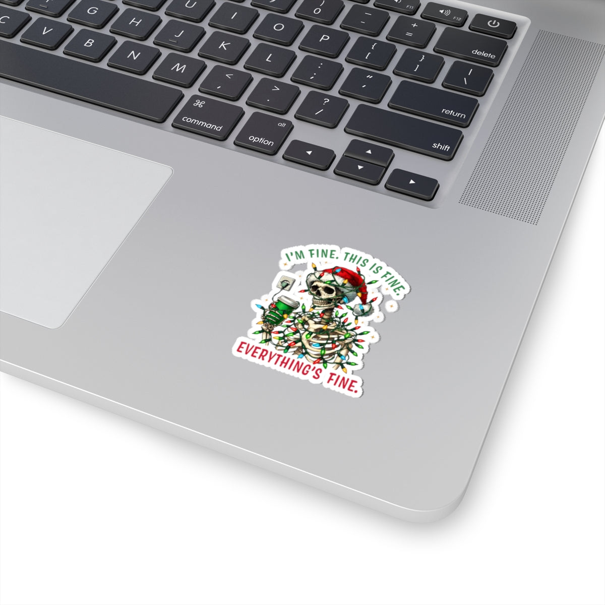 I'm Fine. This Is Fine. Everything Is Fine. (Christmas) - Kiss-Cut Stickers