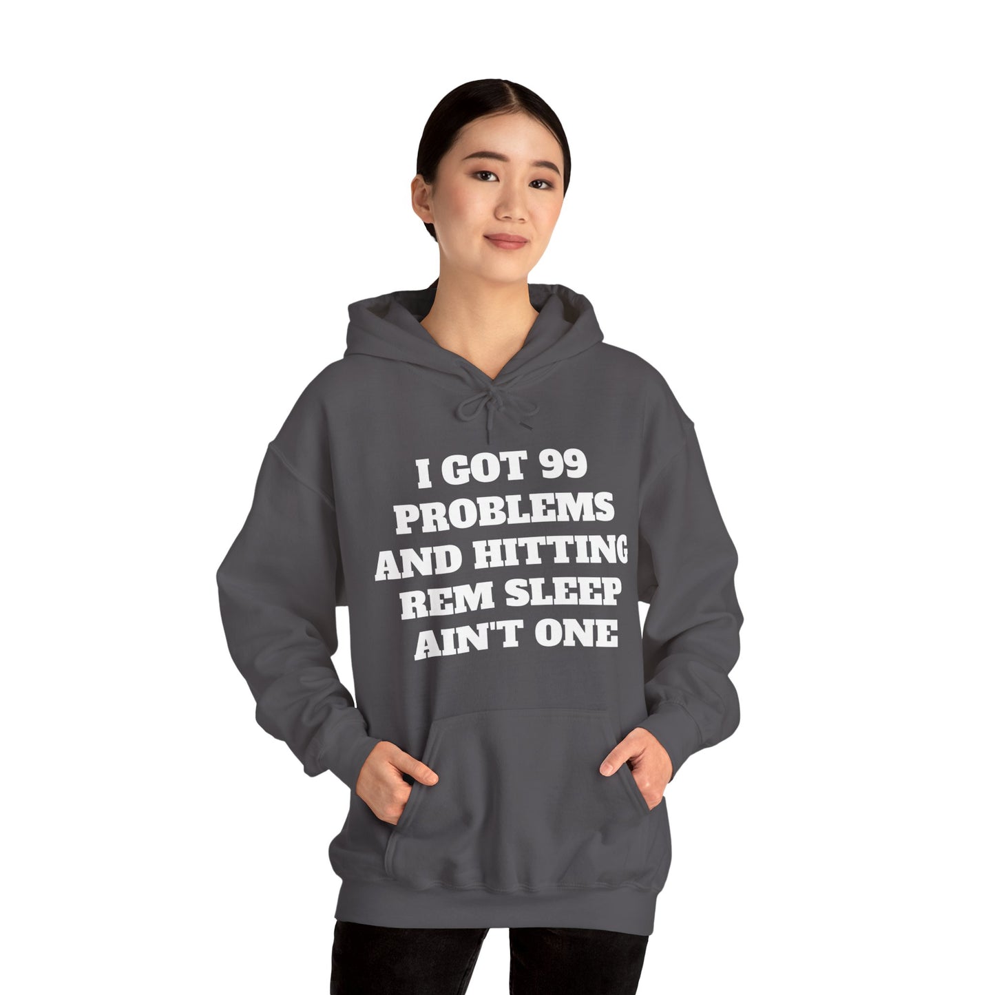 I Got 99 Problems and Hitting REM Sleep - Unisex Heavy Blend™- Hooded Sweatshirt