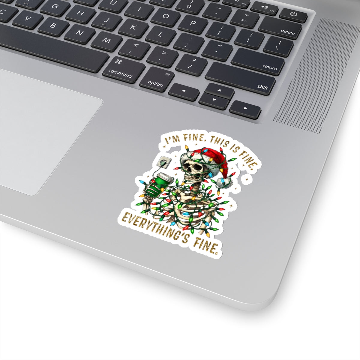 I'm Fine. This Is Fine. Everything Is Fine. (Christmas Gold) - Kiss-Cut Stickers