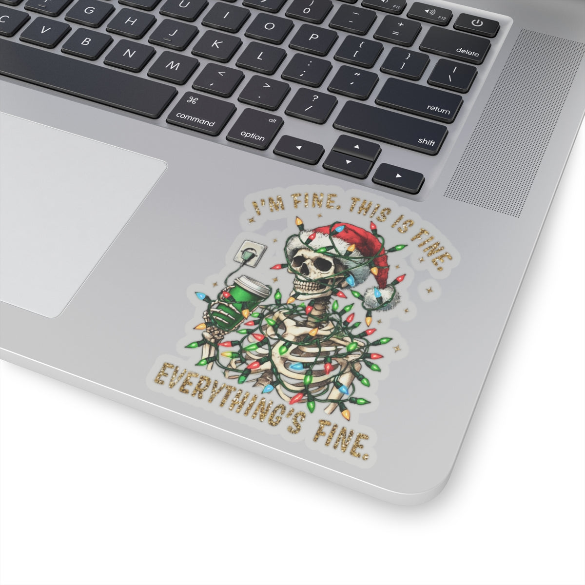 I'm Fine. This Is Fine. Everything Is Fine. (Christmas Gold) - Kiss-Cut Stickers