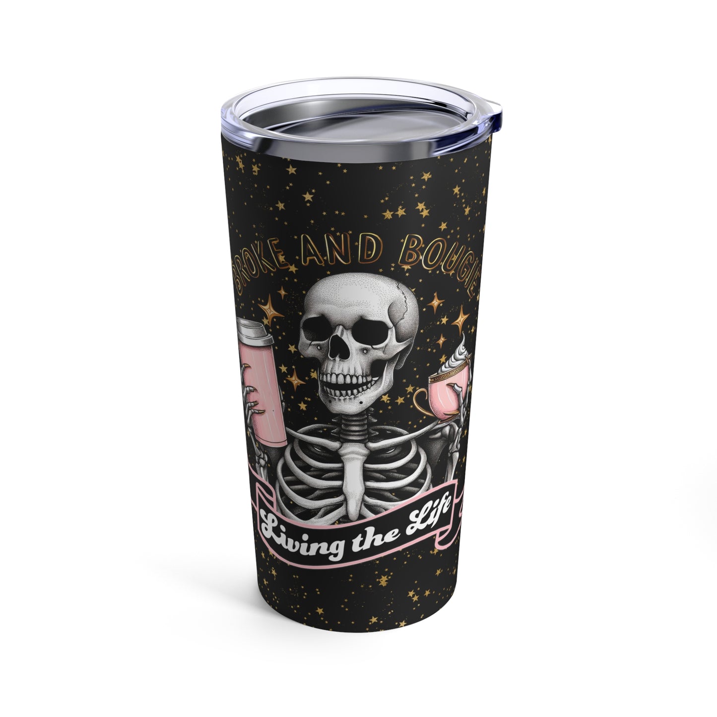 Broke and Bougie(Gold)- Tumbler 20oz