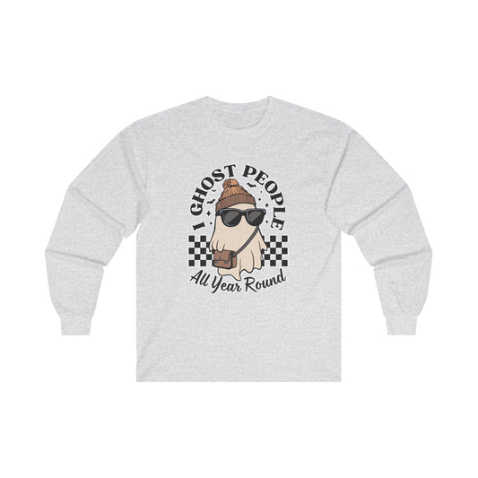 I Ghost People All Year Round - Unisex Ultra Cotton Long Sleeve Tee