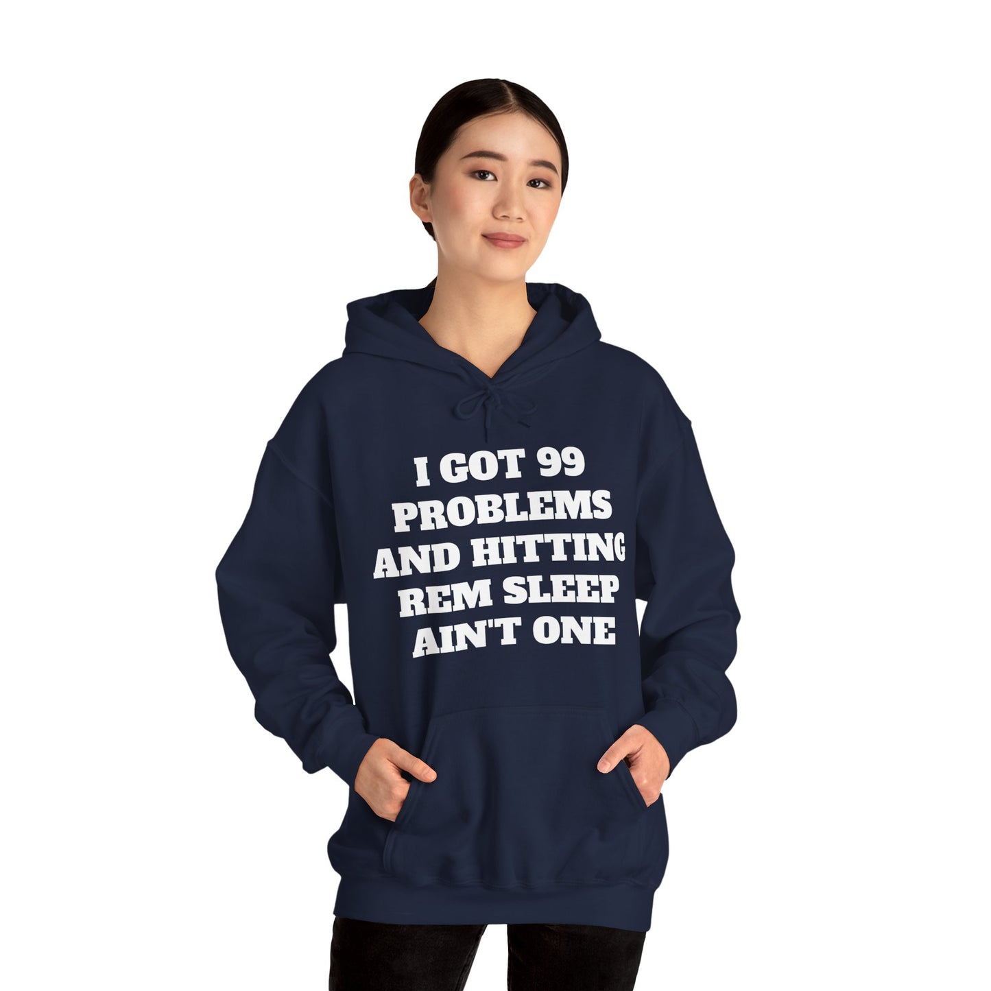 I Got 99 Problems and Hitting REM Sleep - Unisex Heavy Blend™- Hooded Sweatshirt