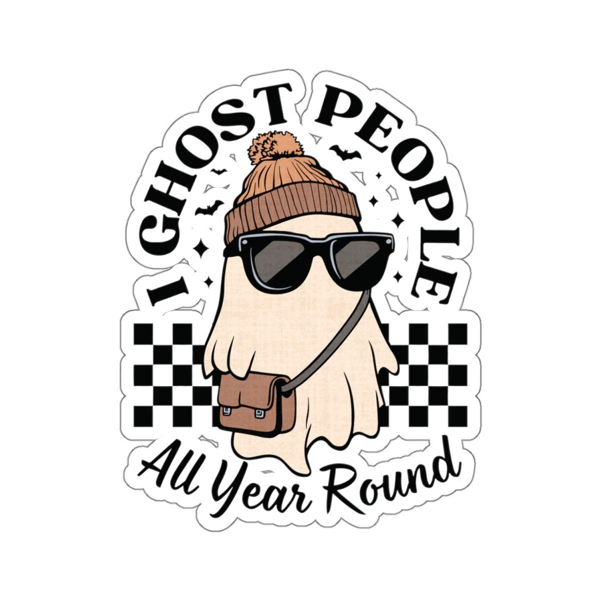 I Ghost People All Year Around - Kiss-Cut Stickers