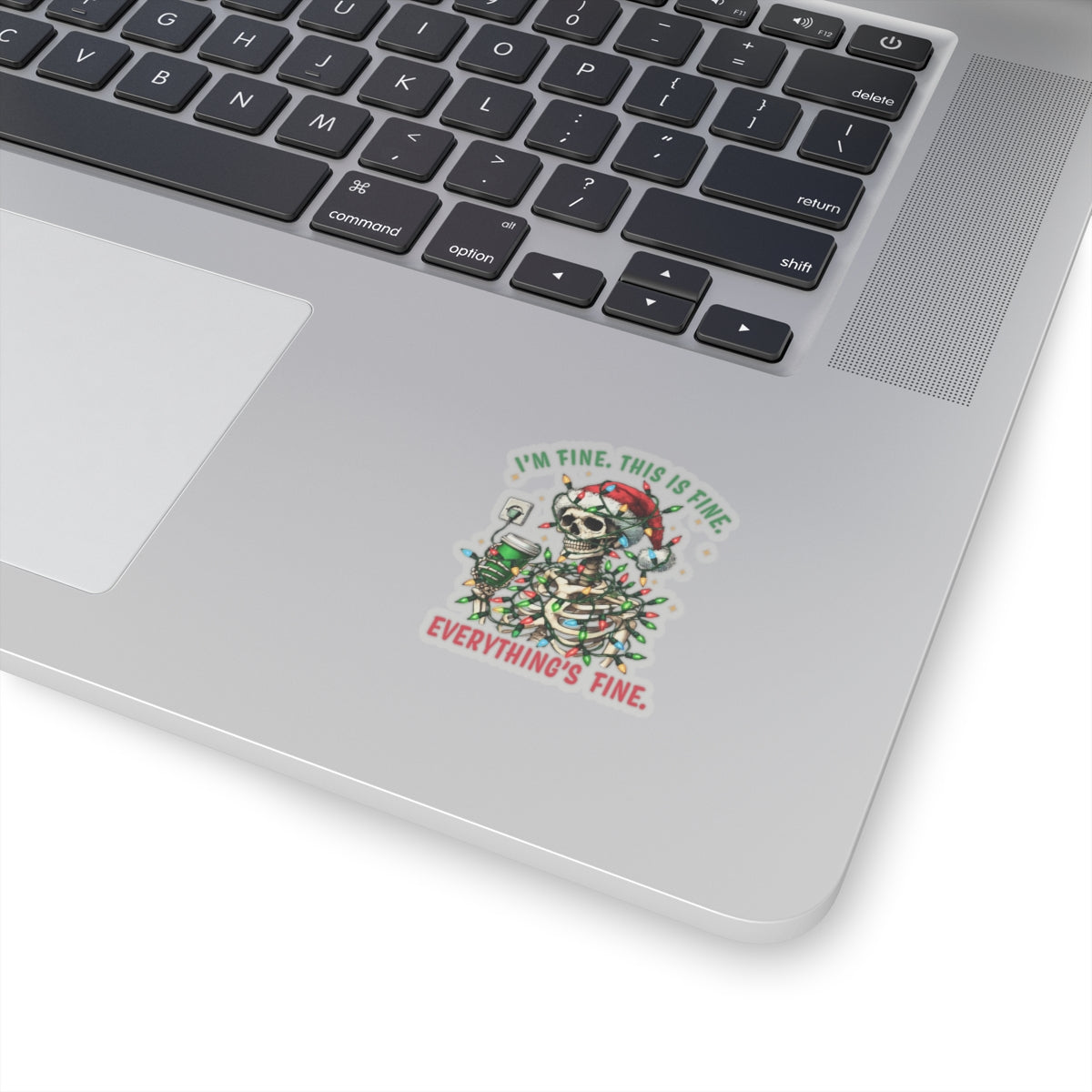 I'm Fine. This Is Fine. Everything Is Fine. (Christmas) - Kiss-Cut Stickers