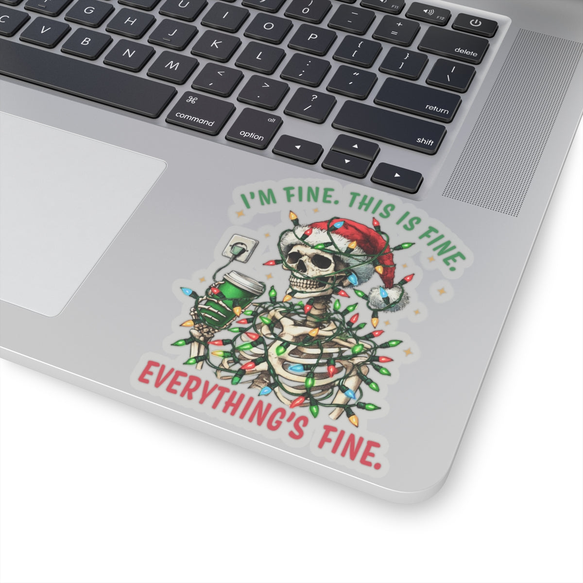 I'm Fine. This Is Fine. Everything Is Fine. (Christmas) - Kiss-Cut Stickers