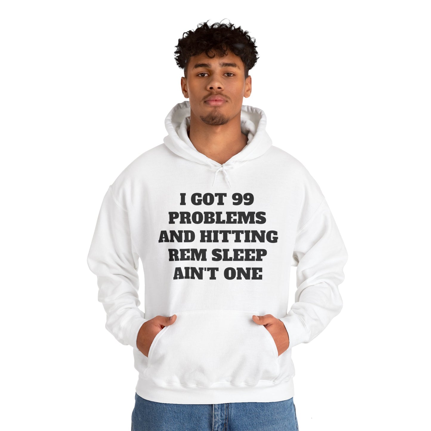 I Got 99 Problems and Hitting REM Sleep - Unisex Heavy Blend™- Hooded Sweatshirt