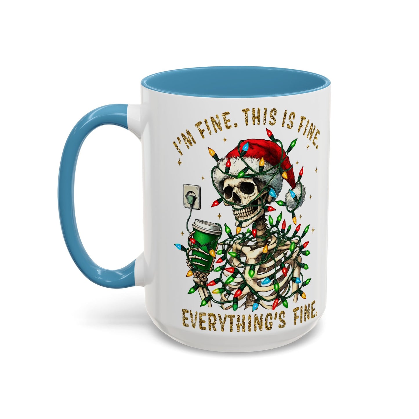 I'm Fine. This Is Fine. Everything Is Fine. - Accent Coffee Mug (11, 15oz)