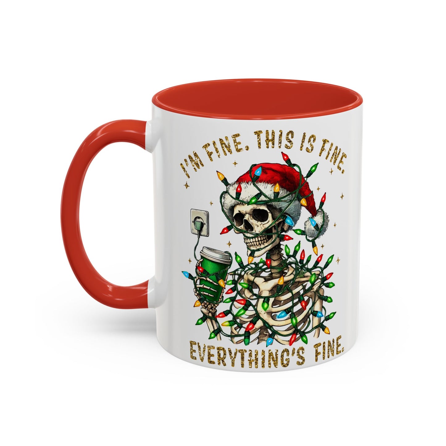 I'm Fine. This Is Fine. Everything Is Fine. - Accent Coffee Mug (11, 15oz)