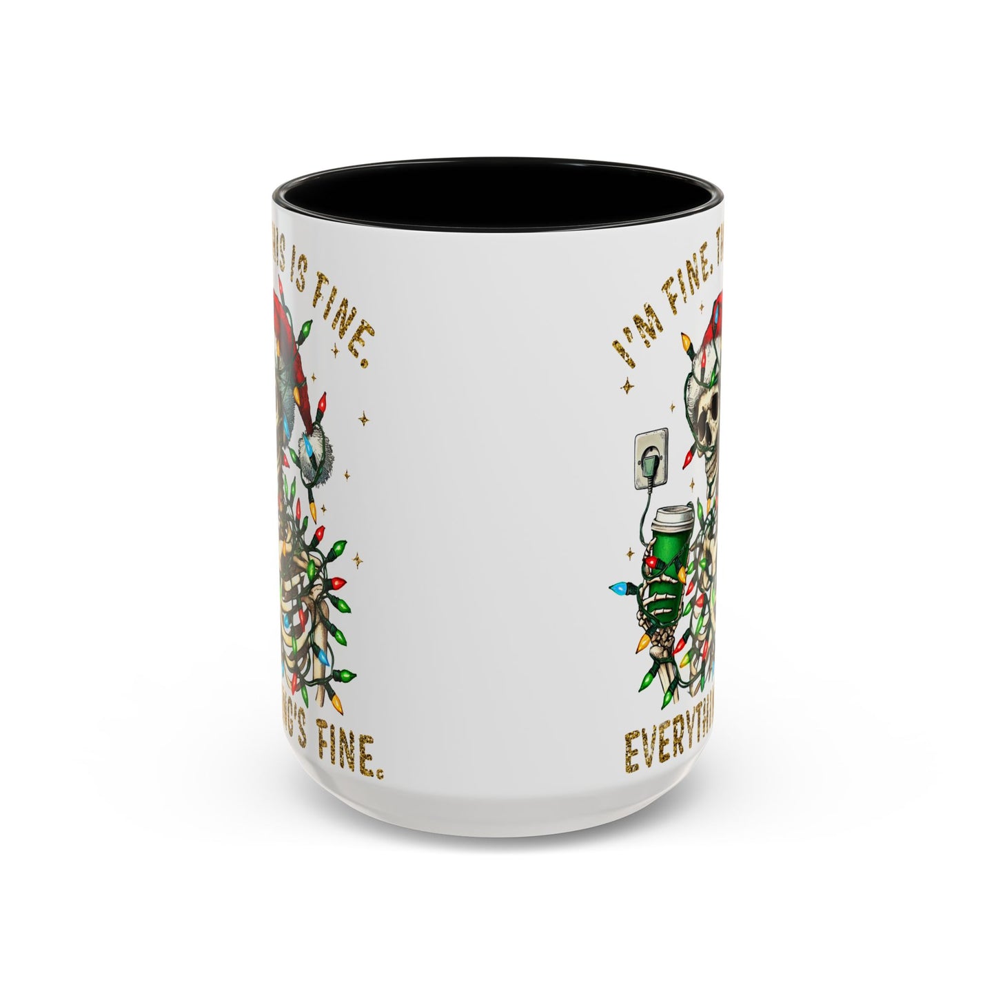 I'm Fine. This Is Fine. Everything Is Fine. - Accent Coffee Mug (11, 15oz)