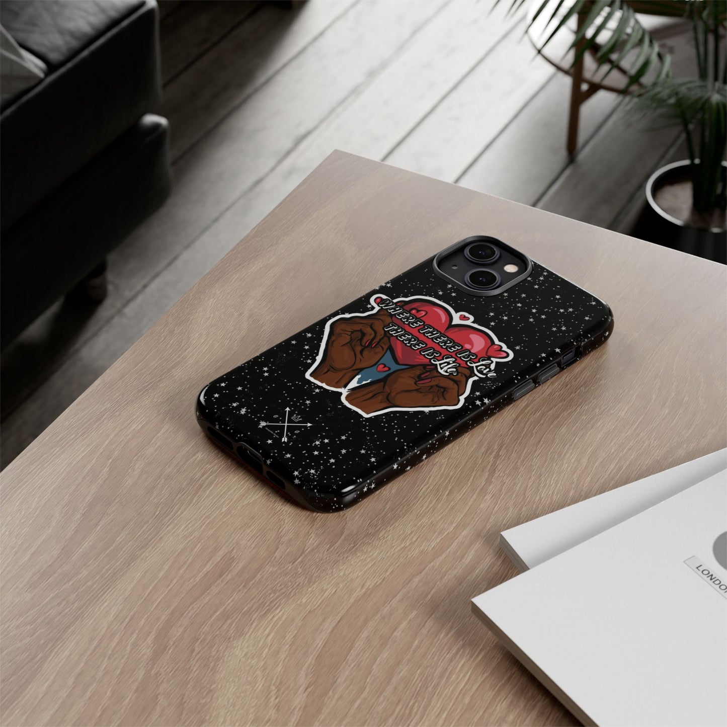 Inspirational Tough Phone Case | Love & Life Design