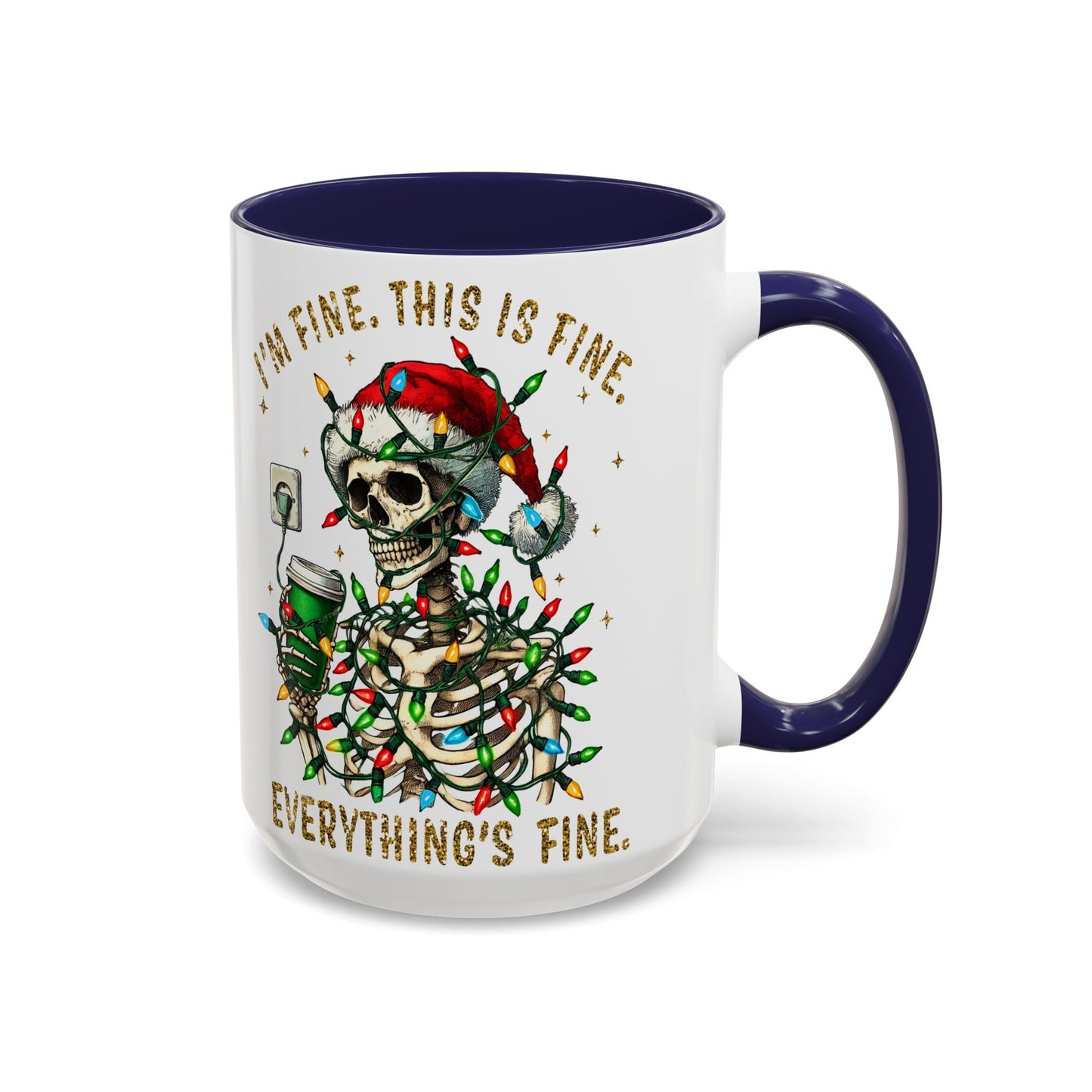 I'm Fine. This Is Fine. Everything Is Fine. - Accent Coffee Mug (11, 15oz)