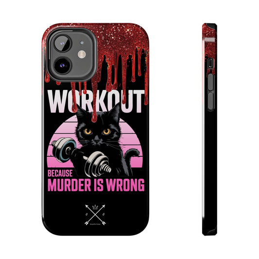Edgy Cat Tough Phone Case - 'Workout Because Murder Is Wrong'