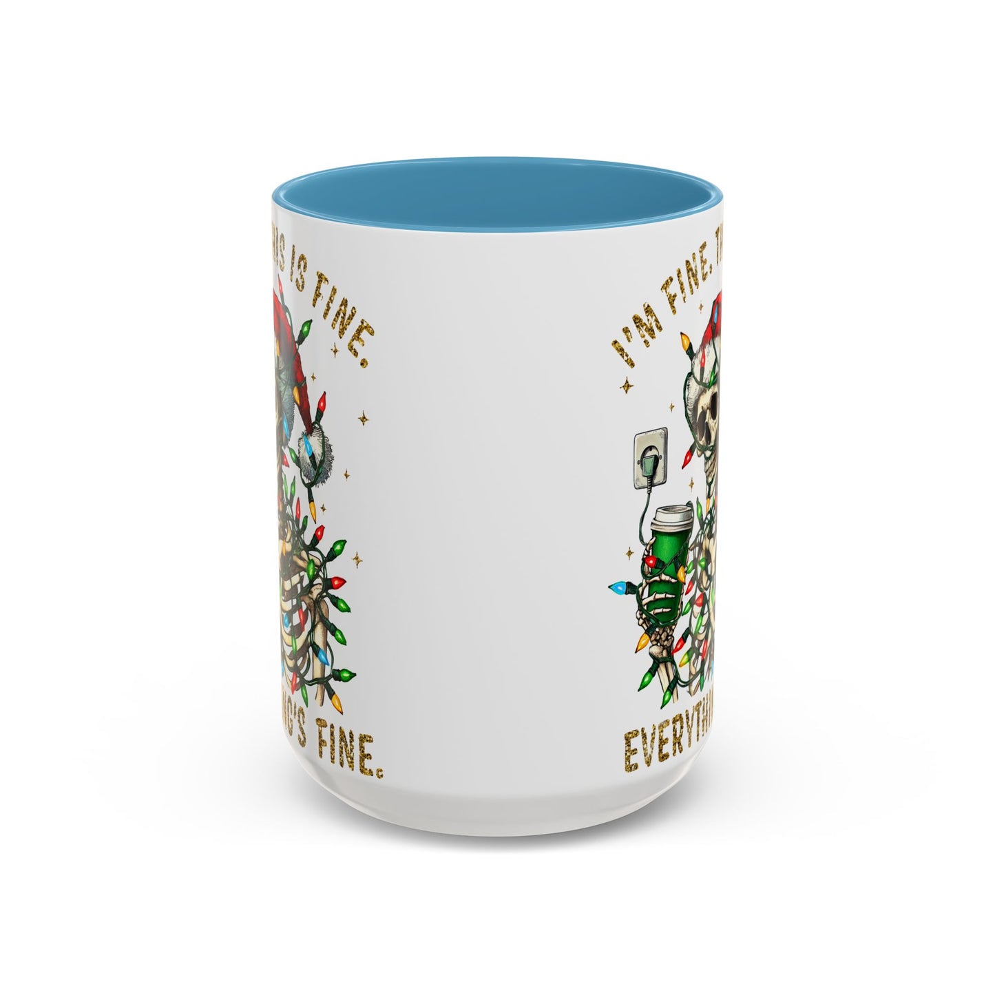 I'm Fine. This Is Fine. Everything Is Fine. - Accent Coffee Mug (11, 15oz)