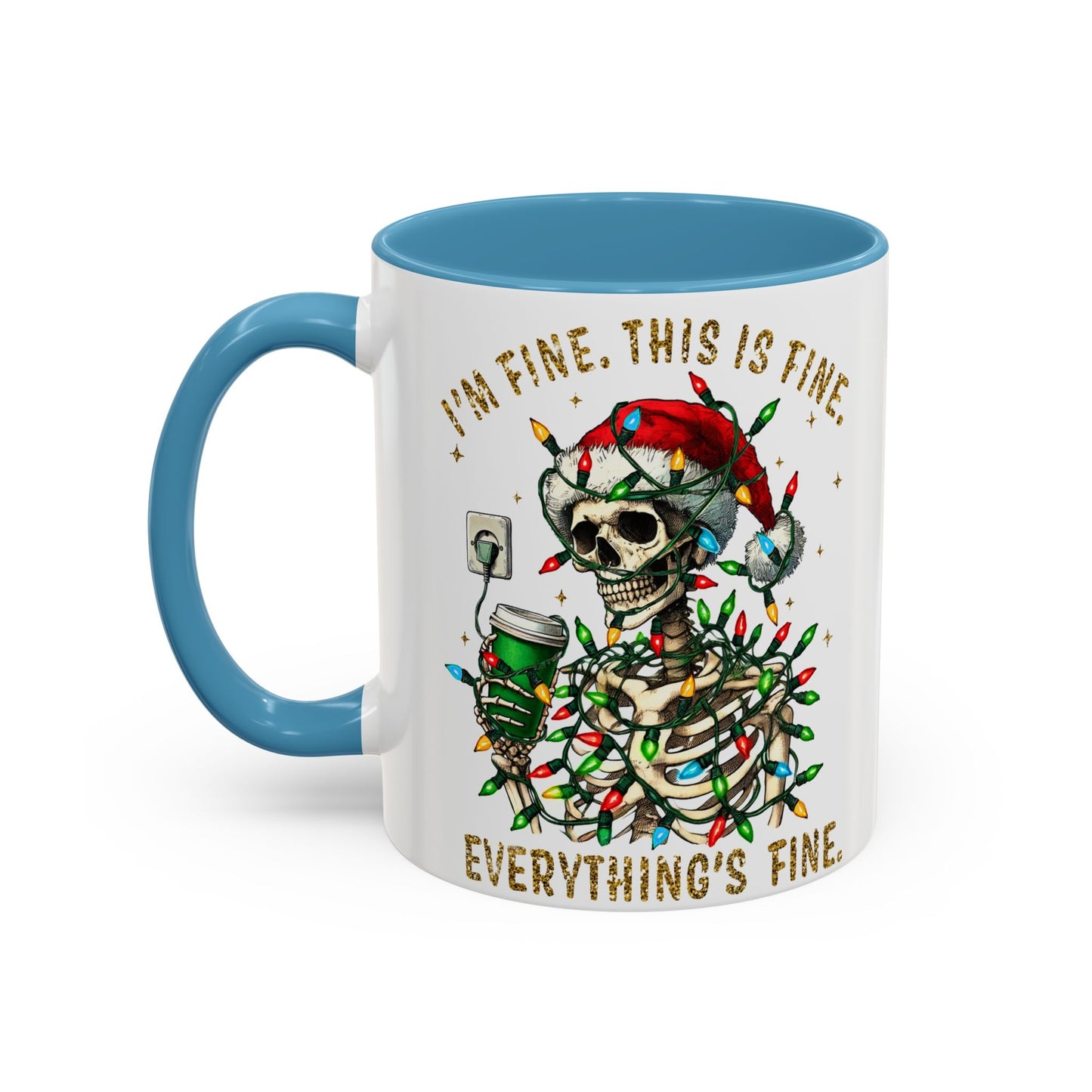 I'm Fine. This Is Fine. Everything Is Fine. - Accent Coffee Mug (11, 15oz)