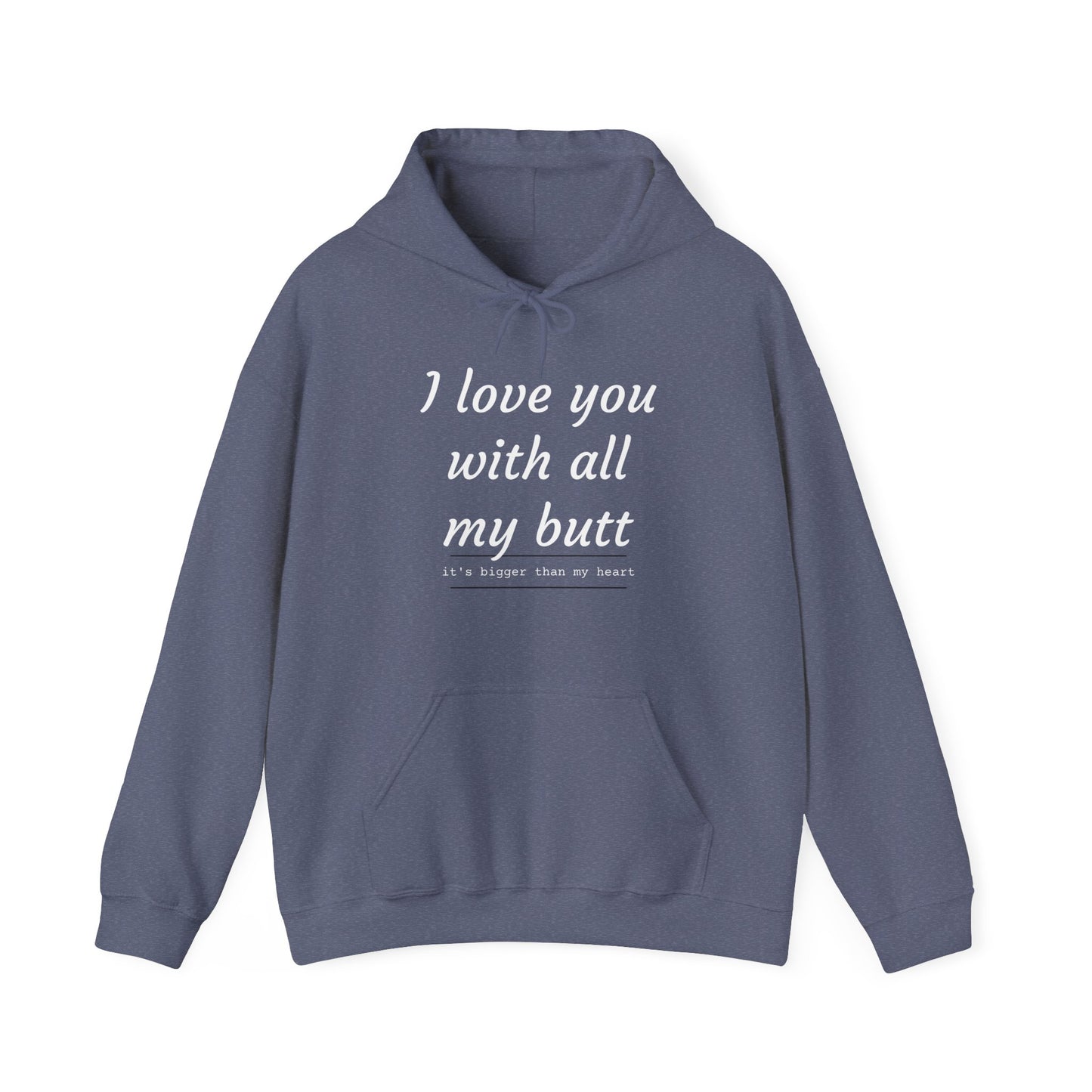 I Love You With All My Butt - Unisex Hooded Sweatshirt