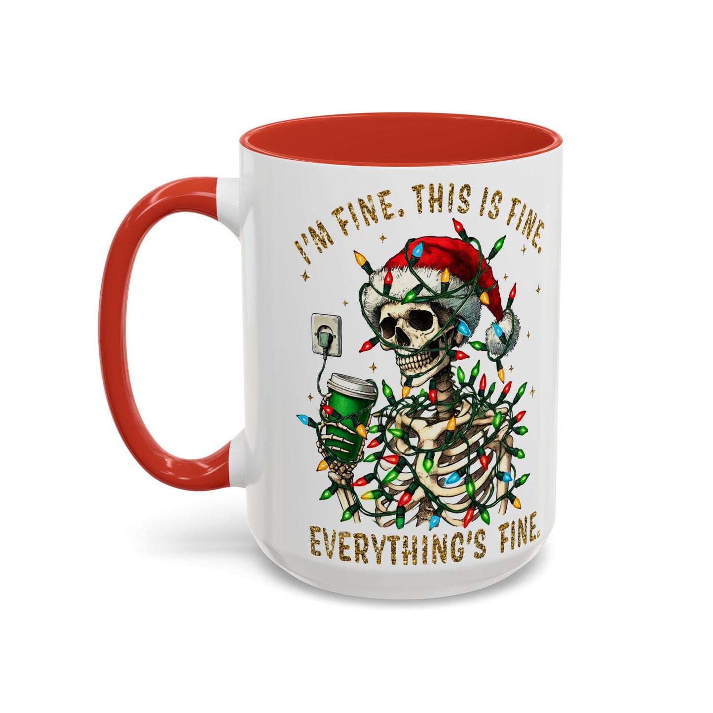 I'm Fine. This Is Fine. Everything Is Fine. - Accent Coffee Mug (11, 15oz)