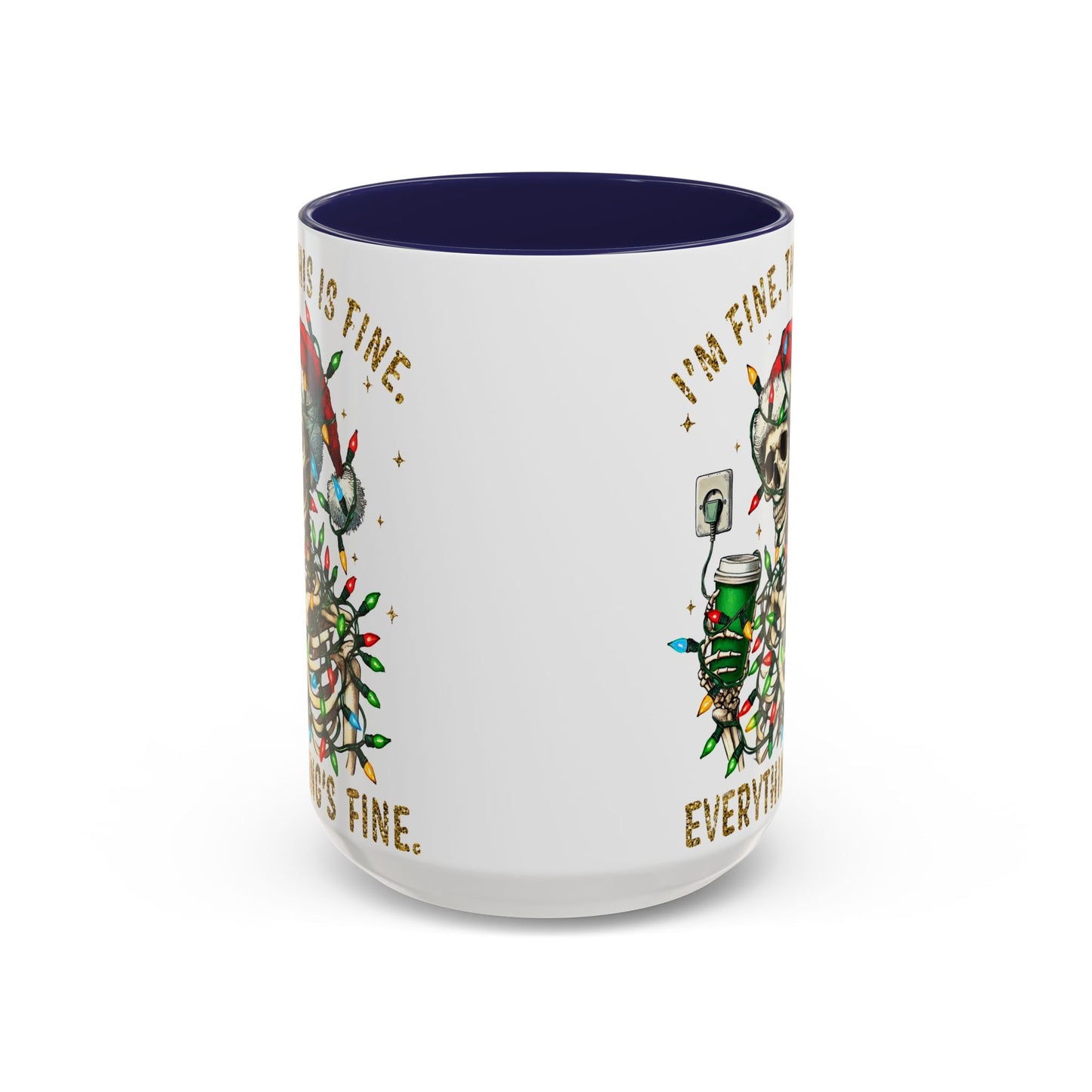 I'm Fine. This Is Fine. Everything Is Fine. - Accent Coffee Mug (11, 15oz)