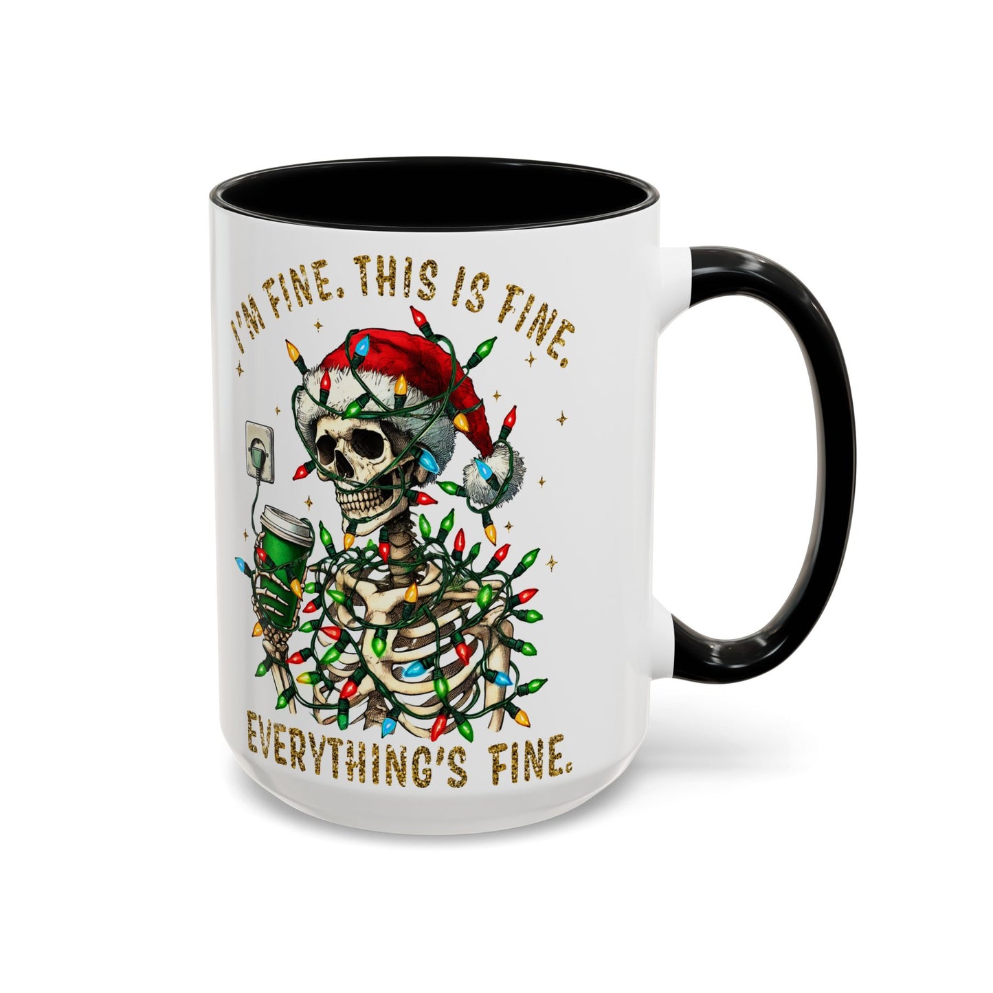 I'm Fine. This Is Fine. Everything Is Fine. - Accent Coffee Mug (11, 15oz)