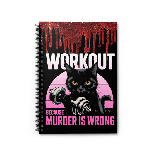 Workout Cat Spiral Notebook - "Because Murder is Wrong"
