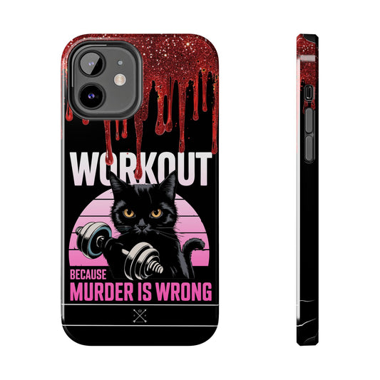 Edgy Cat Tough Phone Case - 'Workout Because Murder Is Wrong'
