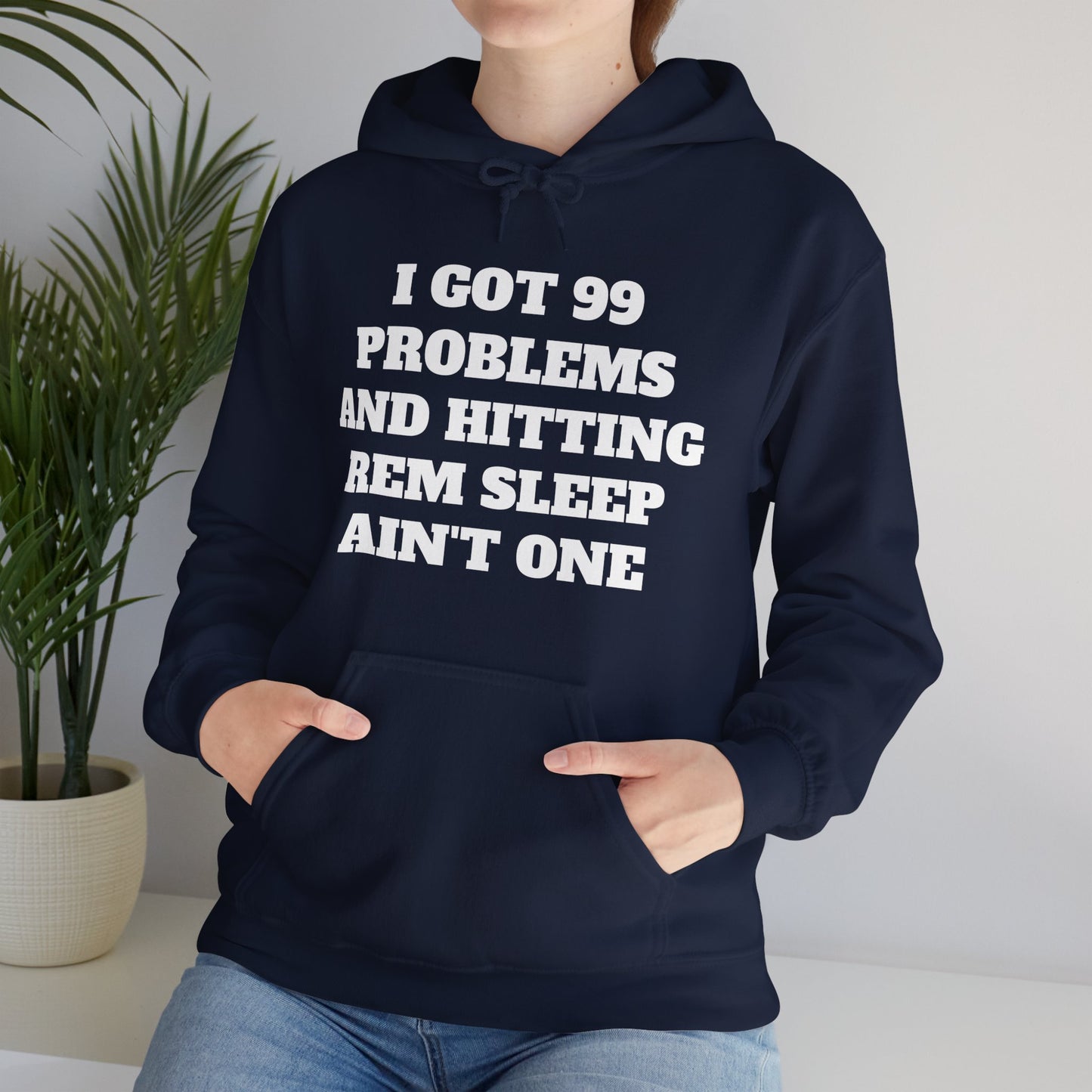I Got 99 Problems and Hitting REM Sleep - Unisex Heavy Blend™- Hooded Sweatshirt