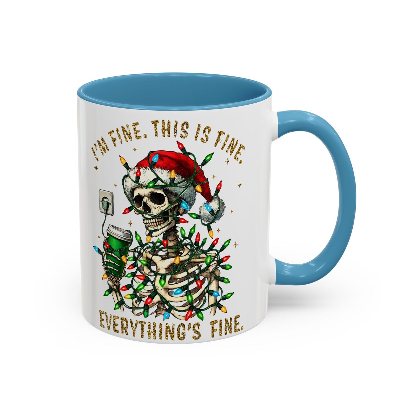 I'm Fine. This Is Fine. Everything Is Fine. - Accent Coffee Mug (11, 15oz)