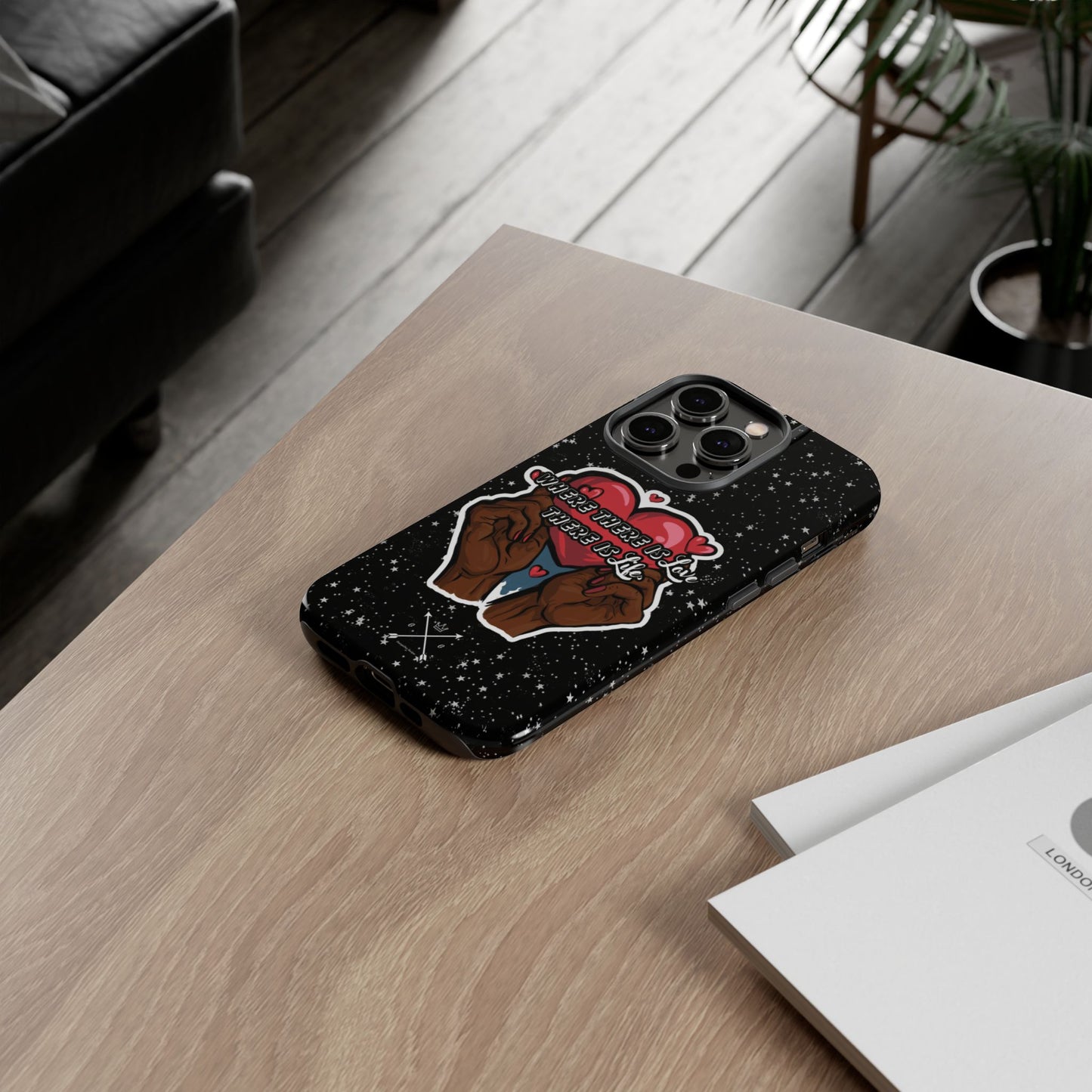 Inspirational Tough Phone Case | Love & Life Design