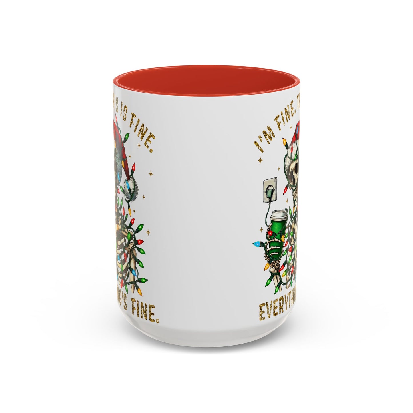 I'm Fine. This Is Fine. Everything Is Fine. - Accent Coffee Mug (11, 15oz)