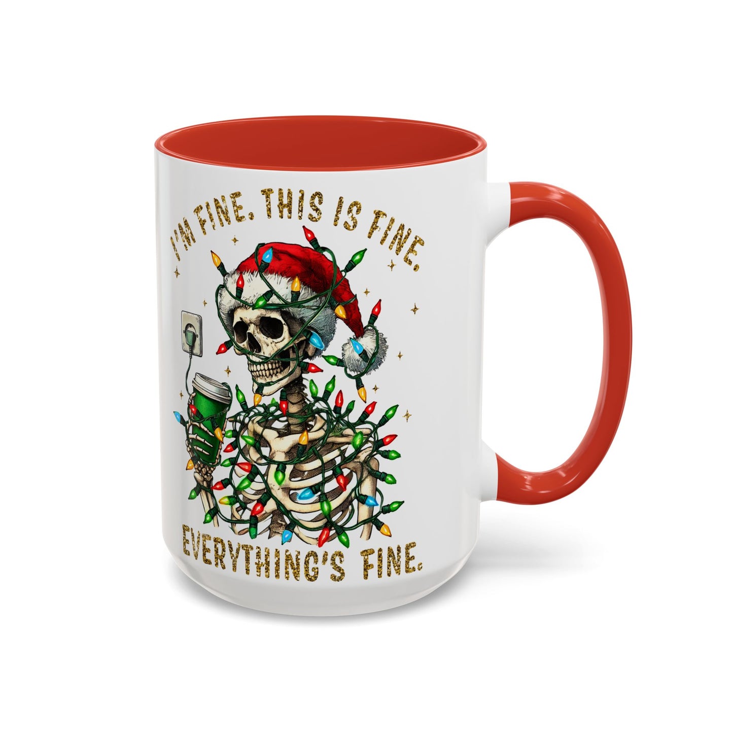 I'm Fine. This Is Fine. Everything Is Fine. - Accent Coffee Mug (11, 15oz)